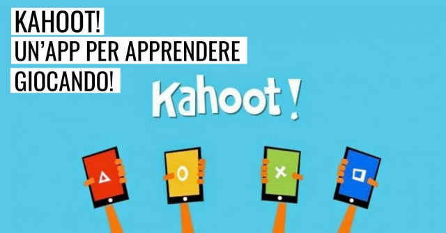 Kahoot! un’app per apprendere giocando!