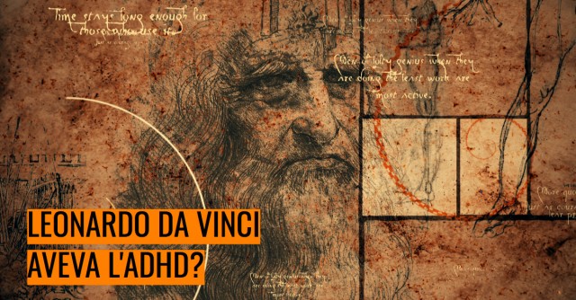 Leonardo da Vinci aveva l'ADHD?