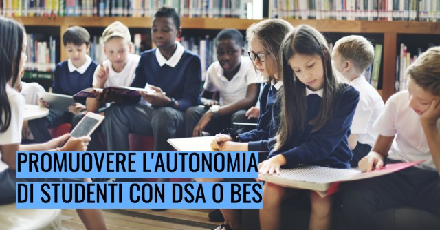 Laboratori per promuovere l'autonomia di studenti con DSA o BES